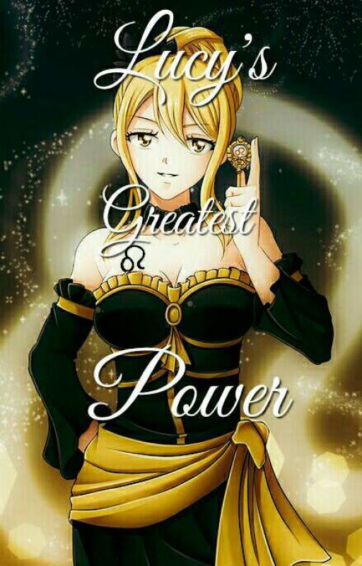 Lucy's Greatest Power (Completed) by TheBlueKitty07