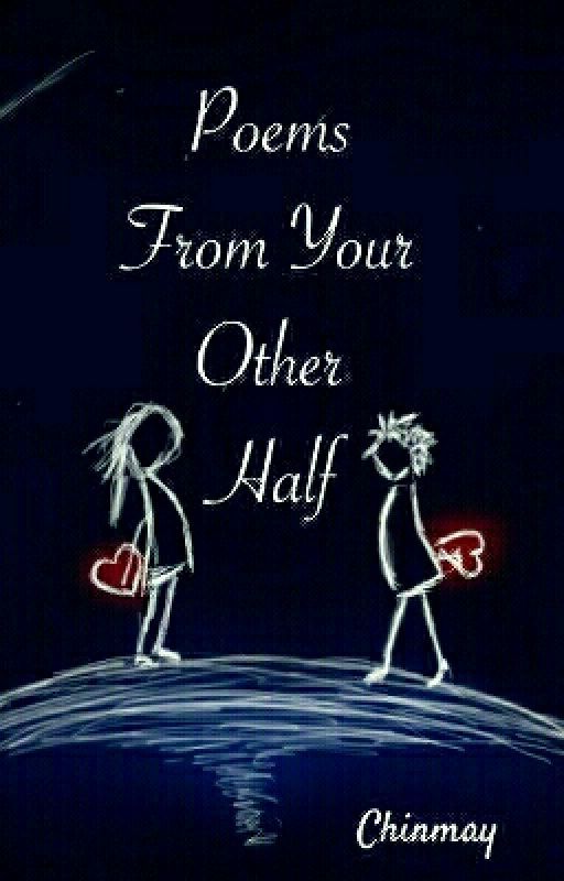 Poems From Your Other Half ✔ by cchinu