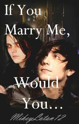 If You Marry Me, Would You... (Frerard) cover