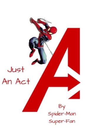 Just An Act by Spider-ManSuper-Fan