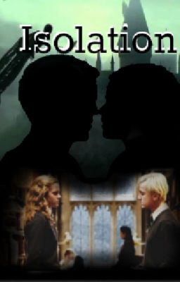 Isolation - a Dramione Fanfiction  cover