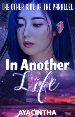 In Another Life: The Other Side Of The Parallel (Wattys2020 Winner) cover