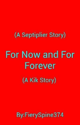 For Now, and For Forever (A Septiplier Story) (A Kik Story) cover