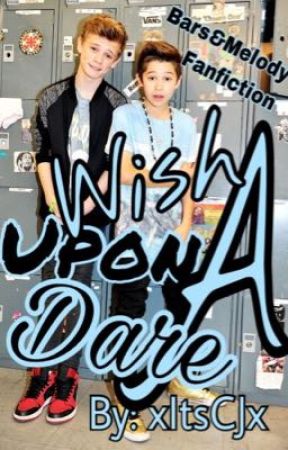 Wish Upon A Dare | Bars&Melody Fanfiction by xCarlyJx