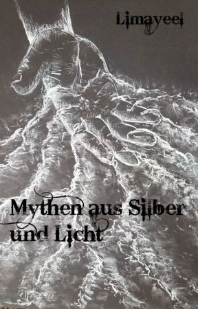 Mythen aus Silber und Licht by Limayeel