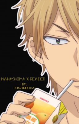 Nanashima X Reader [discontinued] cover