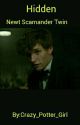 Hidden (Newt Scamander twin Fanfic) by Crazy_Potter_Jedi