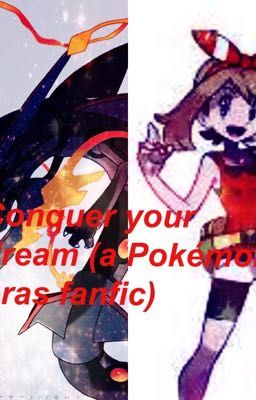 Conquer your dream (a Pokémon oras fanfic)  cover