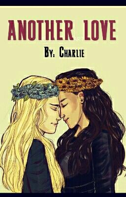 Another Love | Clexa (Completed)  cover