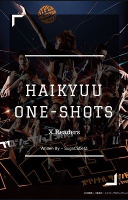 Haikyuu X Reader ; One Shots cover