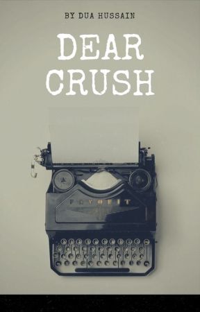 Dear Crush by DuaHussain0