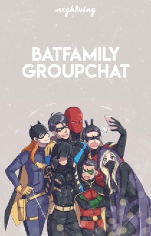 batfamily groupchat  by nxghtwing