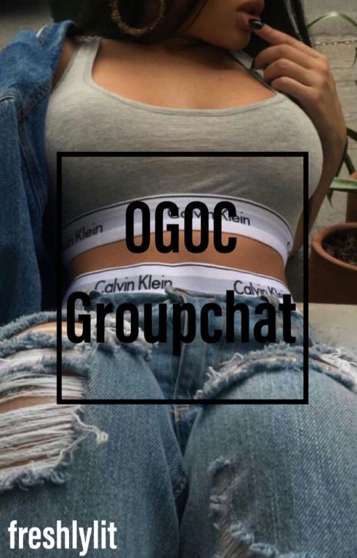 OGOC Groupchat// by freshlylit