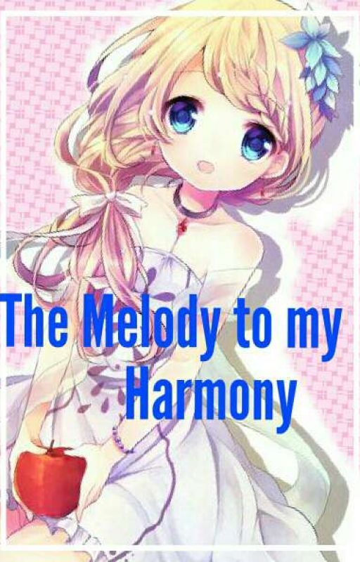 The Melody To My Harmony 《Gaurence Fanfiction 》 by Tiffanysmart13