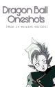 Another collection of Dragon Ball oneshots by Toriningen