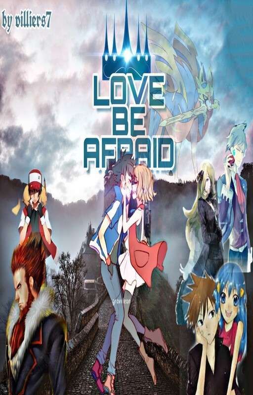 LOVE BE AFRAID~~An Amourshipping Story. by villiers7