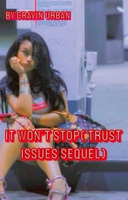 It Won't Stop(Trust Issues Sequel) cover