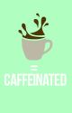 caffeinated « l.p [COMPLETED] by delightfulness