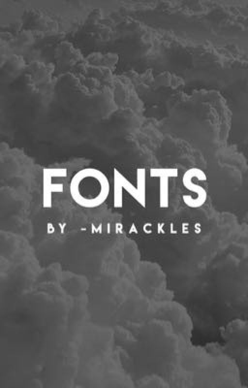 FONTS. by -mirackles