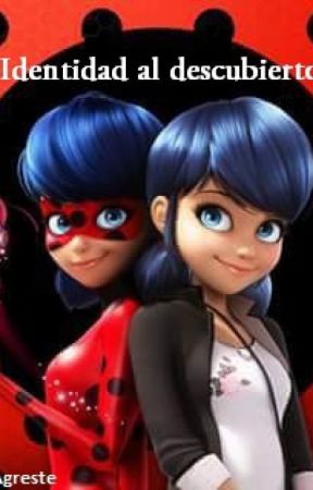 "identidad al descubierto" Miraculous Ladybug by mickyagresteR5