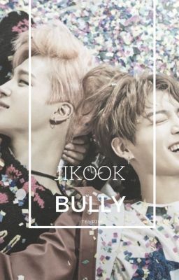 bully | jikook (completed) cover