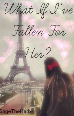 What If I've Fallen For Her? (A One Direction Fanfic) cover