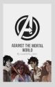 Against the Mortal world? {Hero's Of Olympus/Avengers Crossover} by Look2the_stars