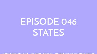 Episode 046 - states