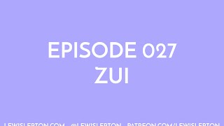 Episode 027 - zui