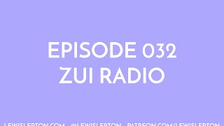 Episode 032 - zui radio