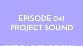 Episode 041 - project sound