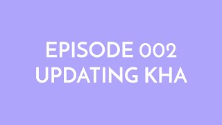 Episode 002 - updating kha