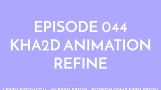 Episode 044 - kha2d animation refine