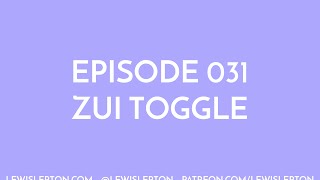 Episode 031 - zui toggle