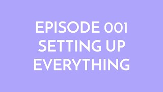 Episode 001 - setting up everything