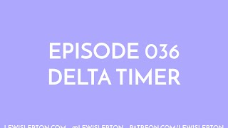 Episode 036 - delta time