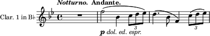 \relative c''{
\version "2.22.0"
\set Staff.instrumentName = #"Clar. 1 in B♭"
\compressEmptyMeasures
\key bes \major
\tempo \markup{\line {\italic"Notturno."}{" Andante."}}
\clef treble
\time 4/4
R1*4/4*1
\slurNeutral \stemNeutral 
f2_\markup{\line{\dynamic{"p"}}{\italic"dol. ed. espr."}}( bes,4 \times 2/3{ \stemNeutral \slurNeutral c8[ d es)]}
\stemNeutral \slurNeutral 
d4.( bes8 f4) \times 2/3 { \stemNeutral \slurNeutral c'8([ d es])}
}
