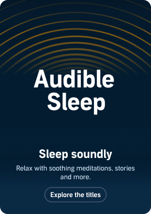 Audible Sleep Sleep Soundly Relax with soothing meditations stories and more Explore the titles