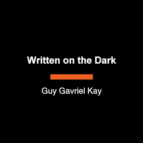 Written on the Dark Audiobook By Guy Gavriel Kay cover art