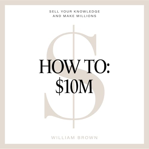 How to: $10M Audiobook By William Brown cover art