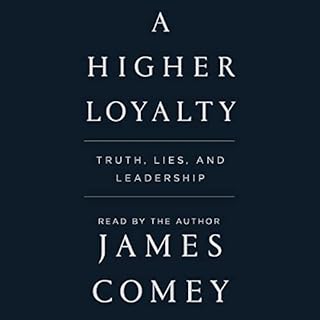 A Higher Loyalty Audiobook By James Comey cover art