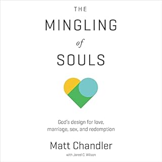 The Mingling of Souls Audiobook By Matt Chandler, Jared C. Wilson cover art