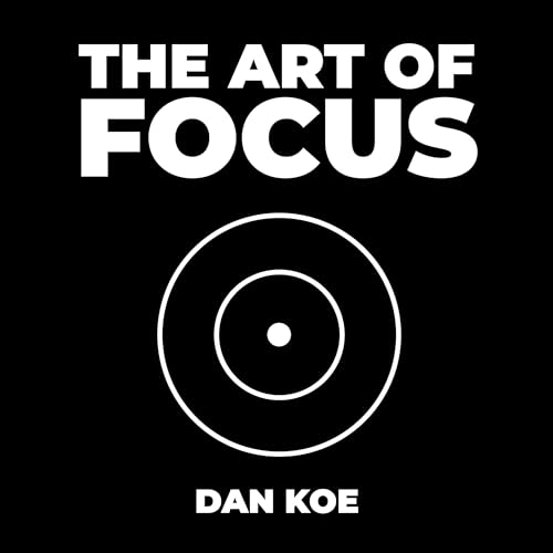 The Art of Focus Audiobook By Dan Koe cover art