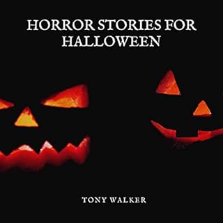 Horror Stories for Halloween Audiobook By Tony Walker cover art