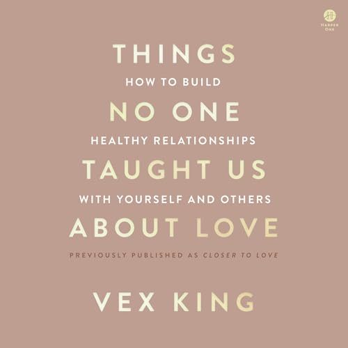 Things No One Taught Us About Love Audiobook By Vex King cover art