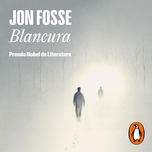 Blancura [A Shining] Audiobook By Jon Fosse, Cristina Gómez Baggethun - traductor, Kirsti Baggethun Kristensen - tradu