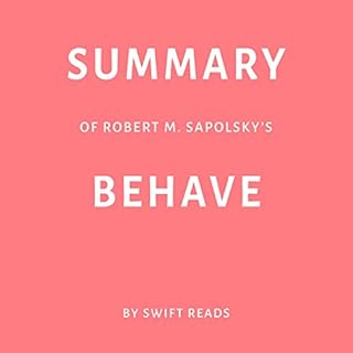 Summary of Robert M. Sapolsky’s Behave by Swift Reads Audiolibro Por Swift Reads arte de portada