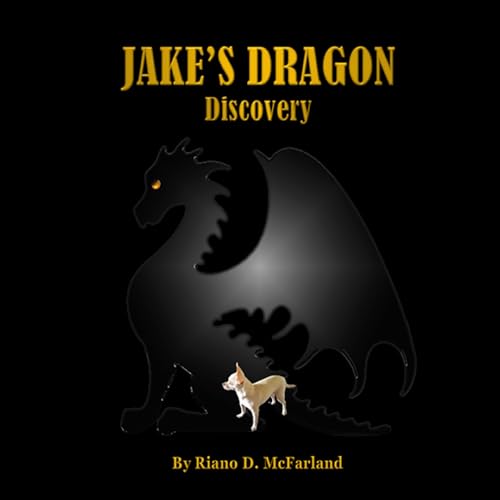 Jake's Dragon, Book 1: Discovery Audiobook By Riano D. Mcfarland cover art