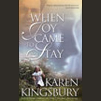 When Joy Came to Stay Audiobook By Karen Kingsbury cover art