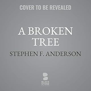 A Broken Tree Audiobook By Stephen F. Anderson cover art